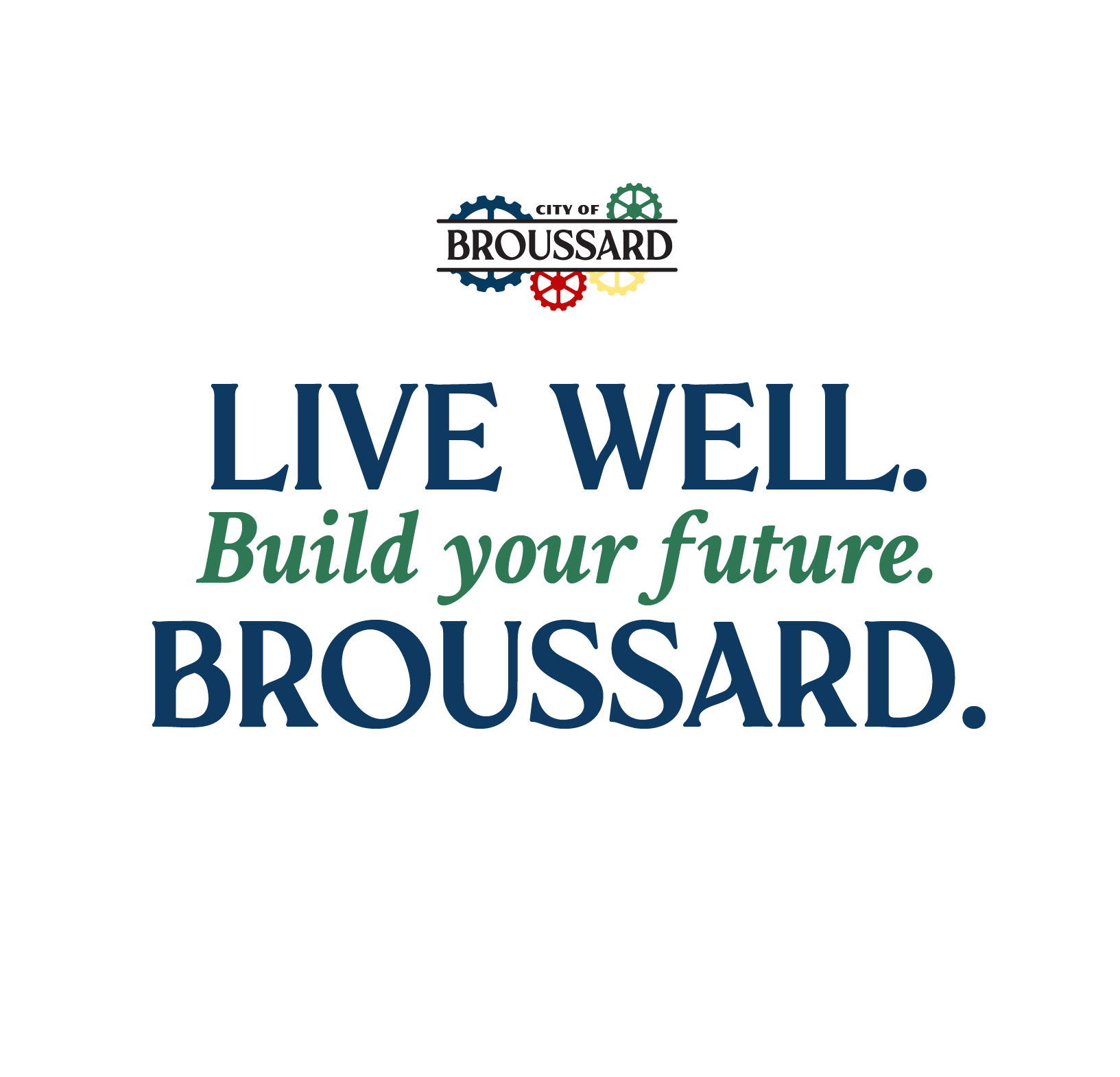 City of Broussard - Live Well. Build your future. BROUSSARD.